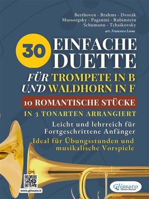 cover image of 30 Einfache Duette für Trompete in B und Waldhorn in F--10 Romantische Stücke in Drei Tonarten Arrangiert